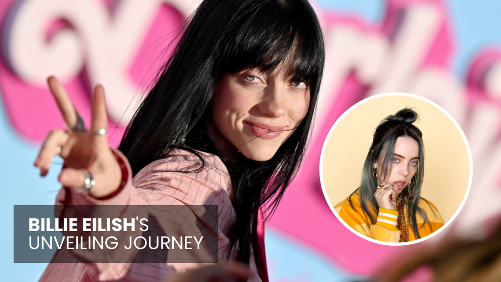 Billie Eilish's Unveiling Journey Embracing Identity, Love, And